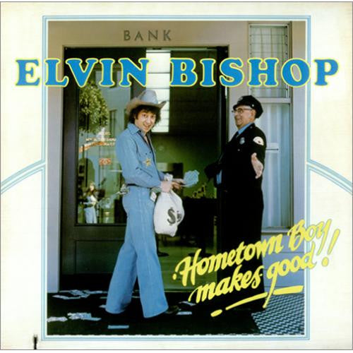 Elvin Bishop : Hometown Boy Makes Good ! (LP, Album)